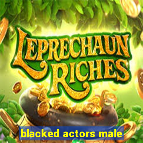 blacked actors male